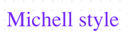 Michell style
